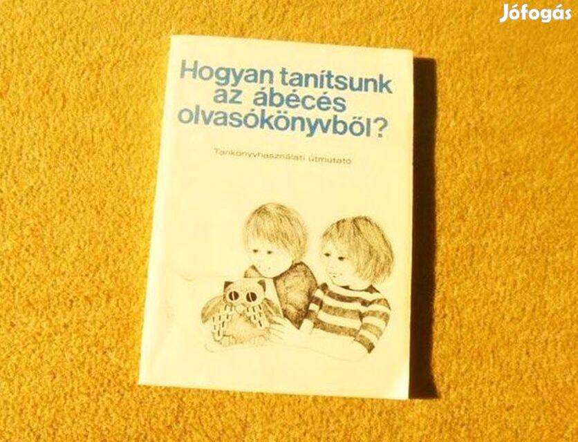 Hogyan tanítsunk az ábécés olvasókönyvből? - Meixner Ildikó - Könyv