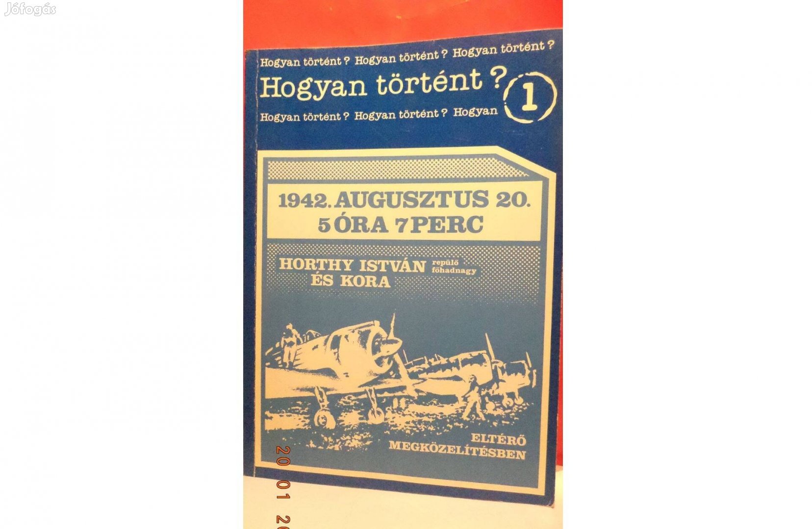 Hogyan történt? 1. - Horthy István és kora