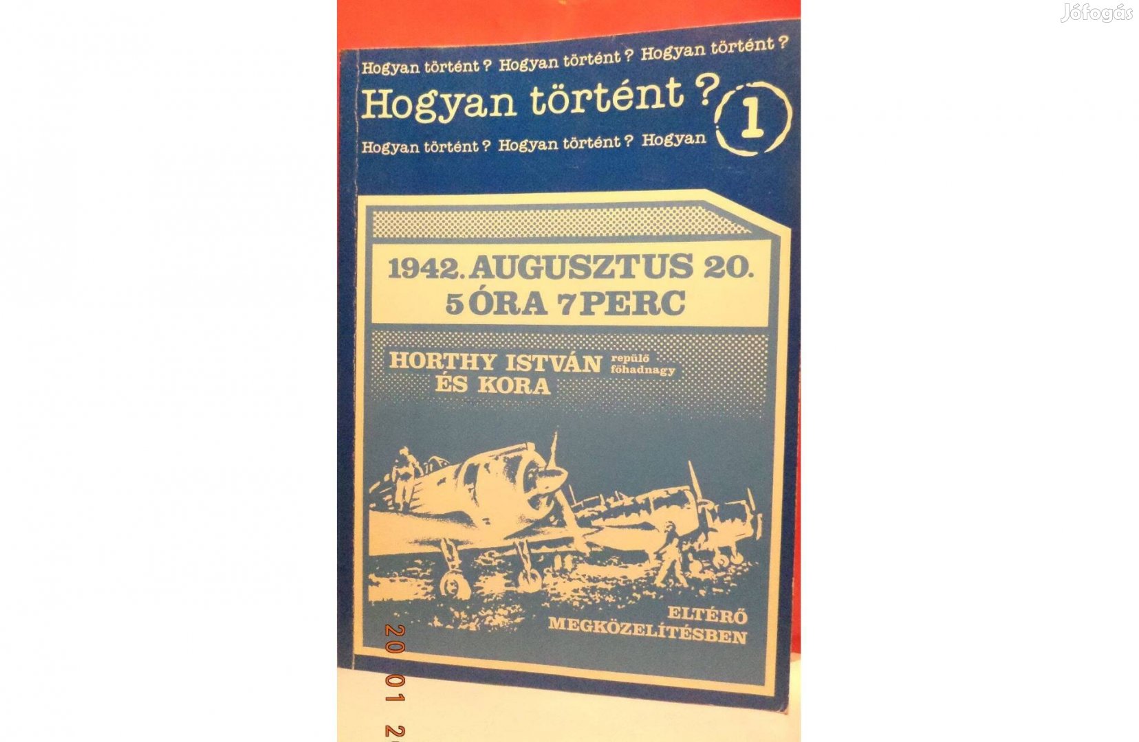 Hogyan történt ? 1. - Horthy István és kora