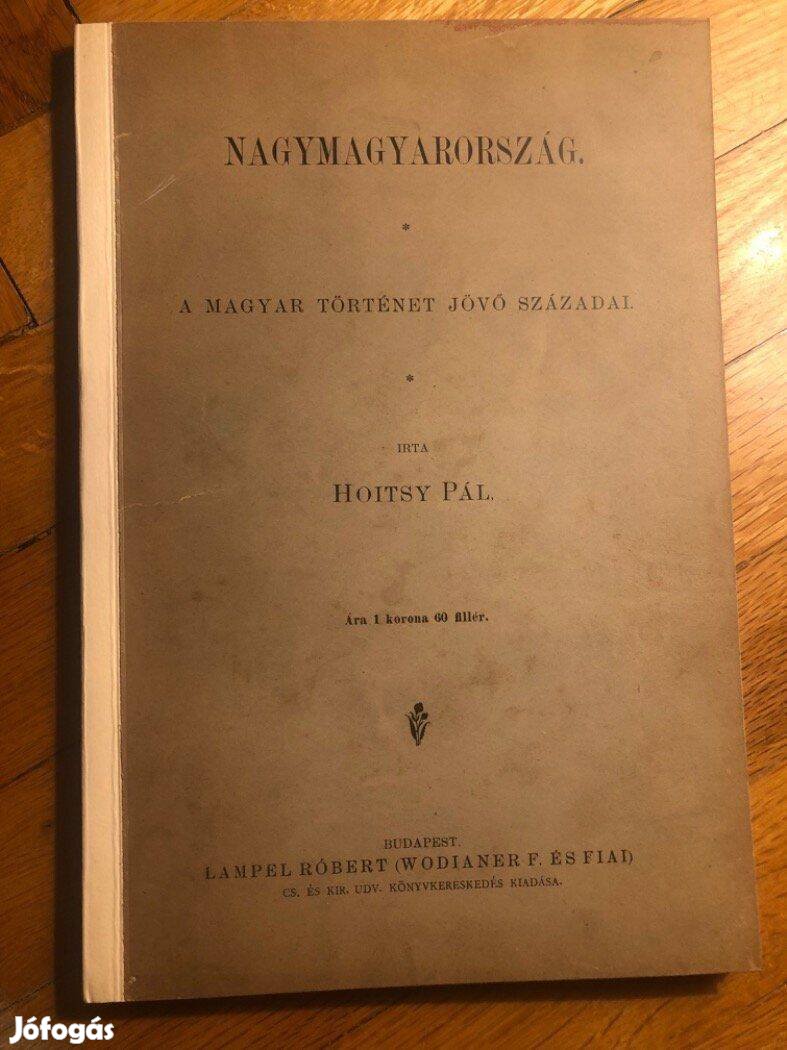 Hoitsy Pál: Nagymagyarország - a magyar történet jövô századai 1902