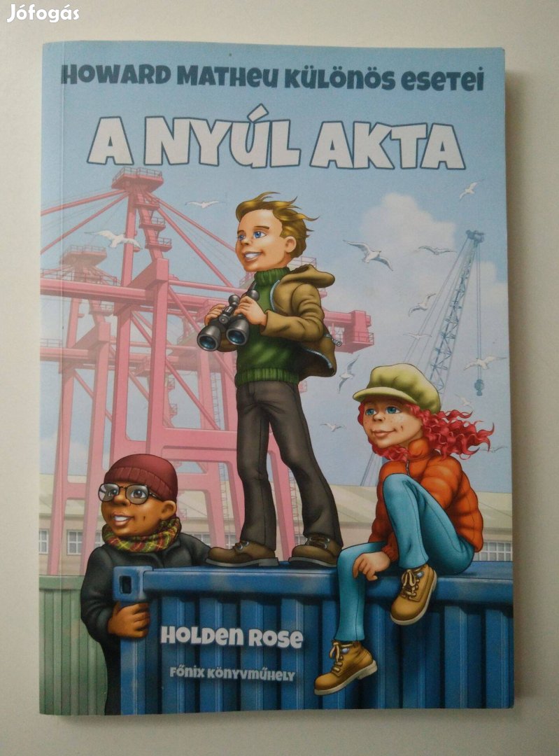 Holden Rose - A Nyúl akta (Howard Matheu különös esetei 2.)