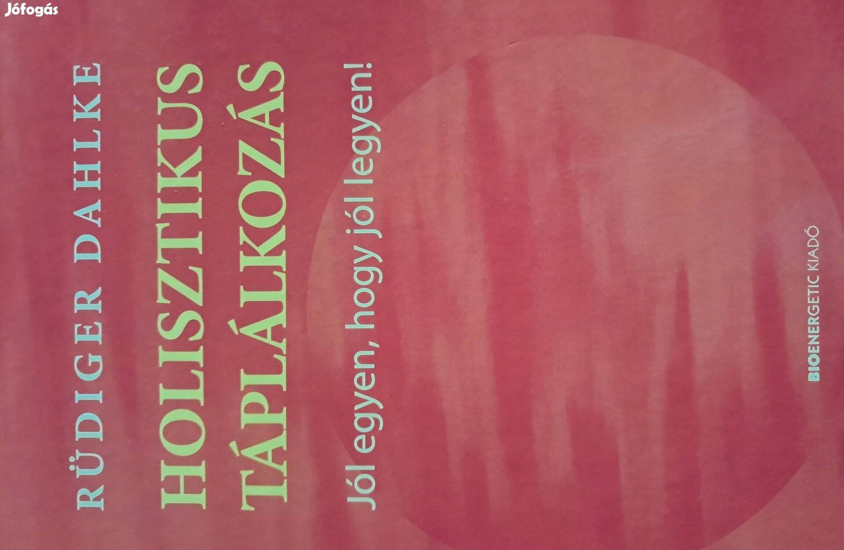 Holisztikus Táplálkozás Jól Egyen Hogy Jól Legyen