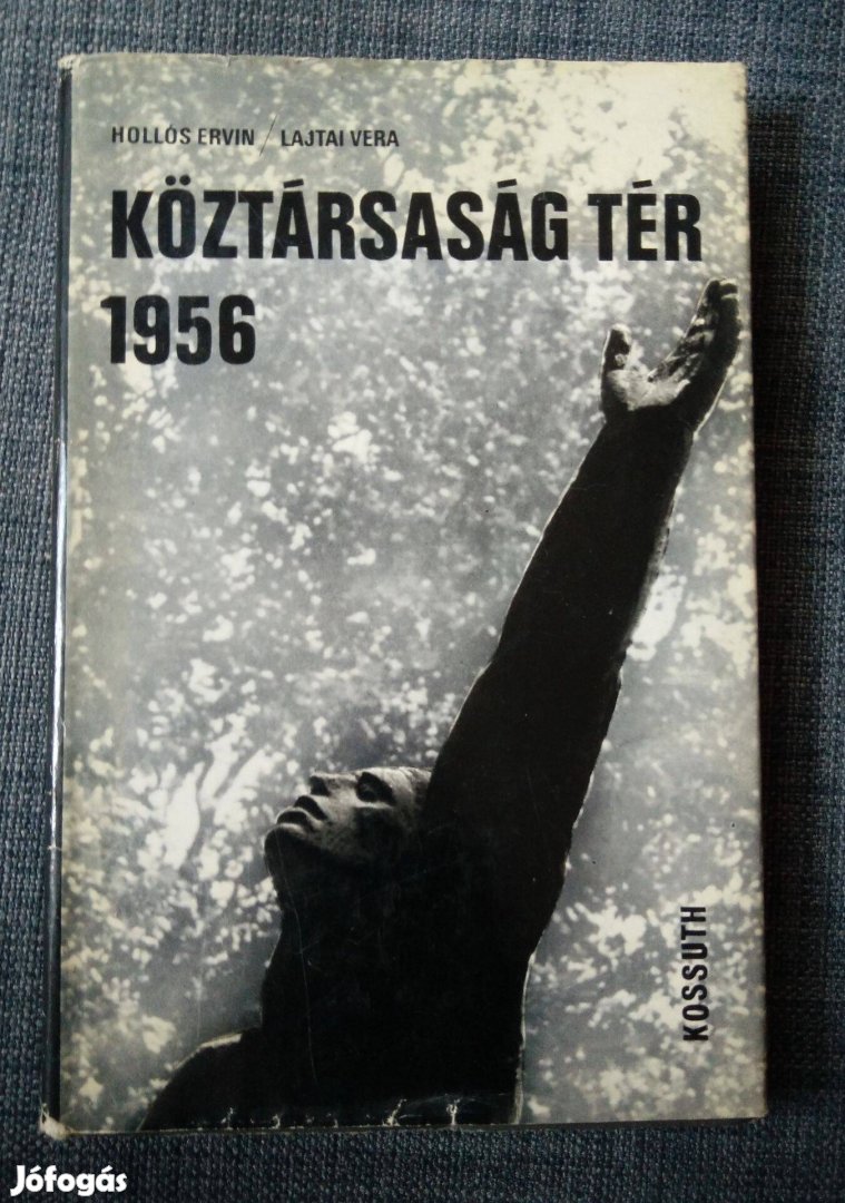 Hollós Ervin - Lajtai Vera - Köztársaság tér 1956