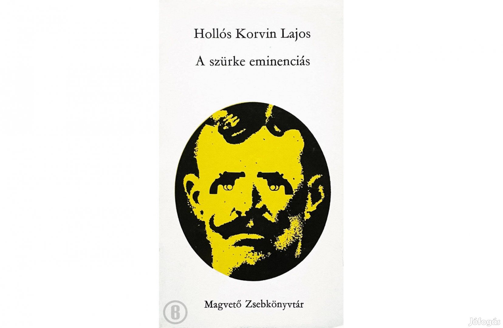 Hollós Korvin Lajos: A szürke eminenciás (Csak személyesen!)