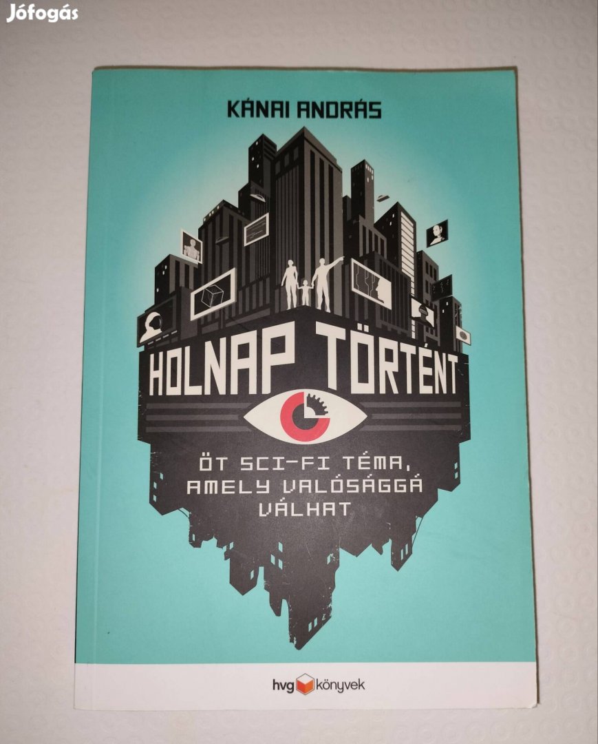 Holnap történt könyv Kánai András Öt sci fi téma