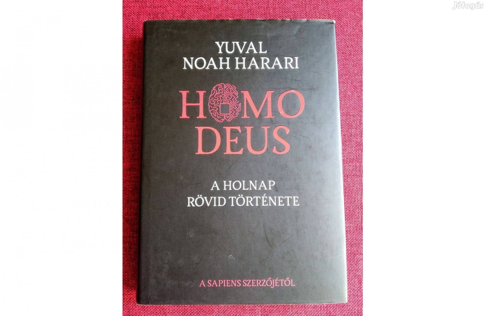 Homo deus -Keménytáblás - A holnap rövid története Yuval Noah Harari