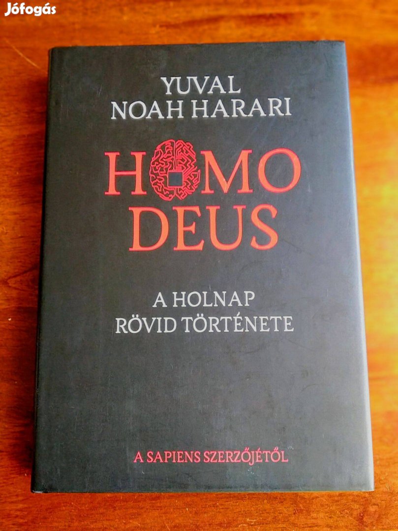 Homo deus -Keménytáblás - A holnap rövid története Yuval Noah Harari