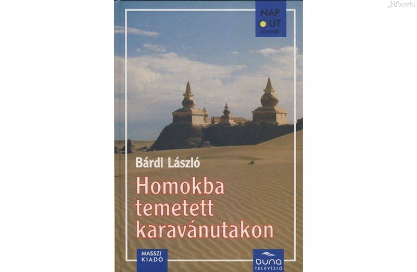 Homokba temetett karavánutakon-Bárdi László+Selyemút DVD,új ár:4990 Ft