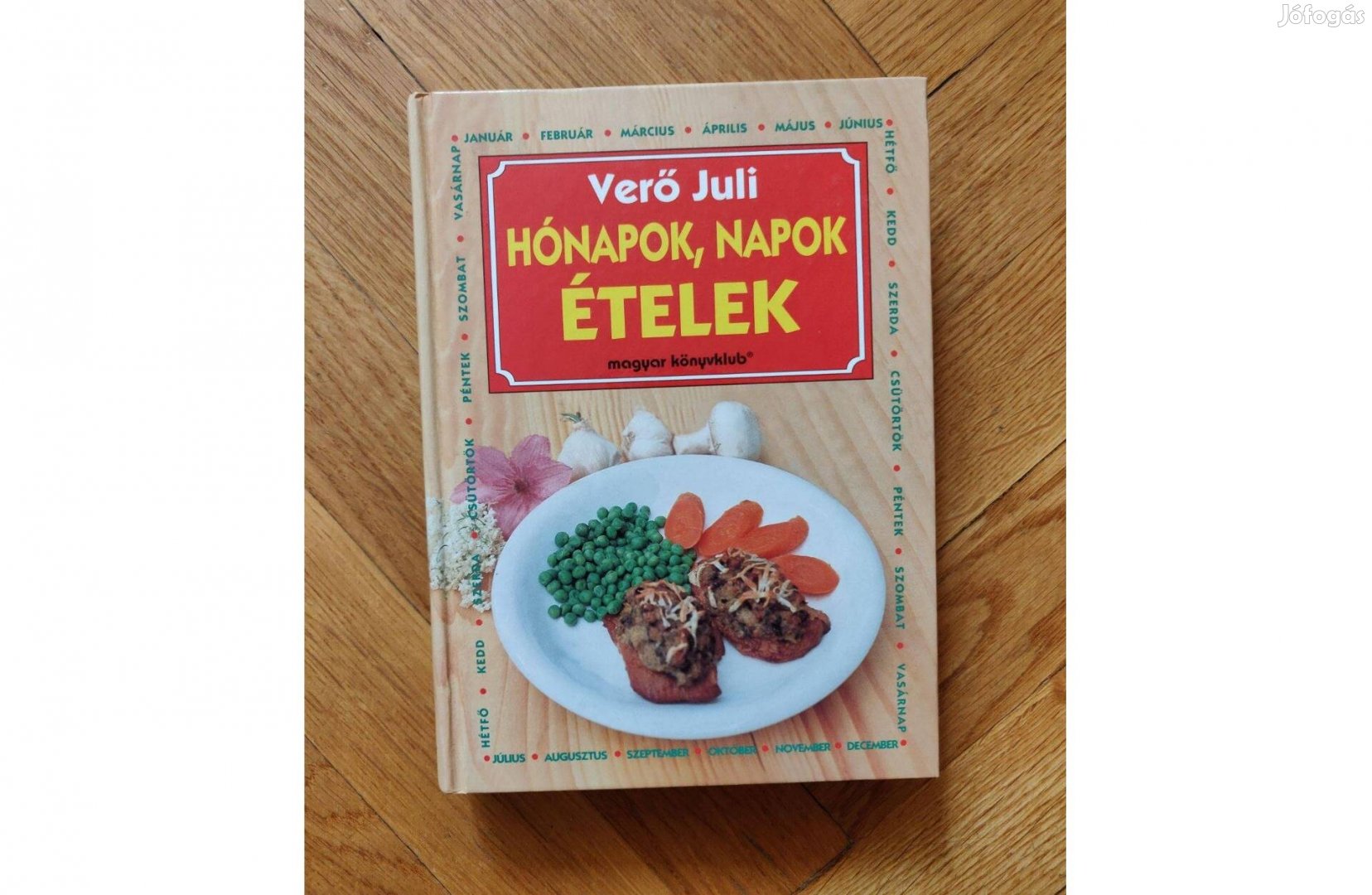 Hónapok, napok, ételek szakácskönyv