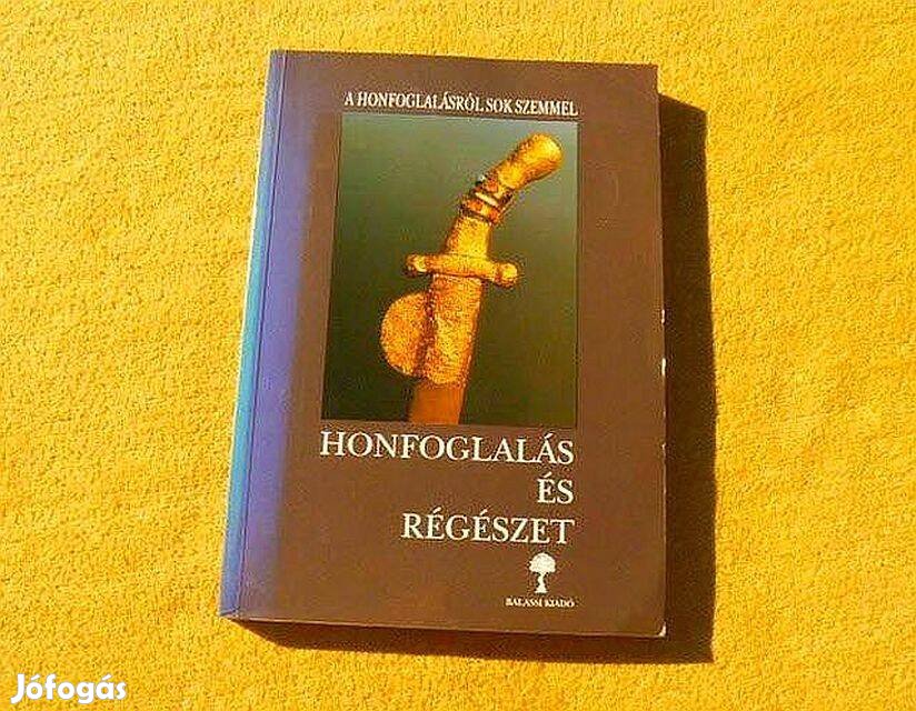 Honfoglalás és régészet - Kovács László - Új