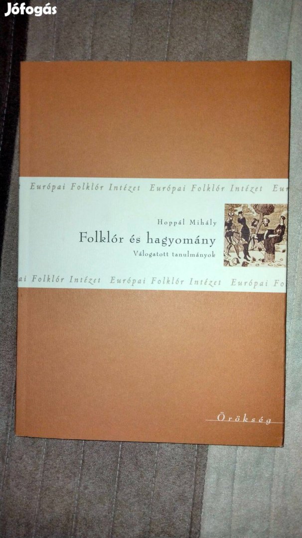 Hoppál Mihály : Folklór és hagyomány néprajz