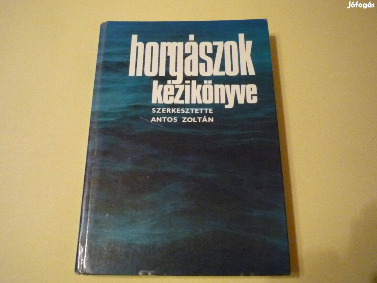 Horgászok kézikönyve - Antos Zoltán