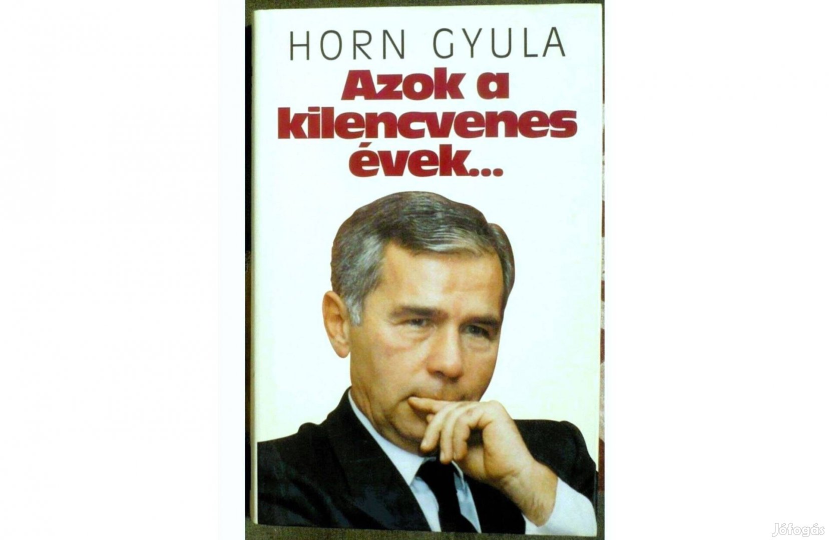 Horn Gyula-Azok a kilencvenes évek