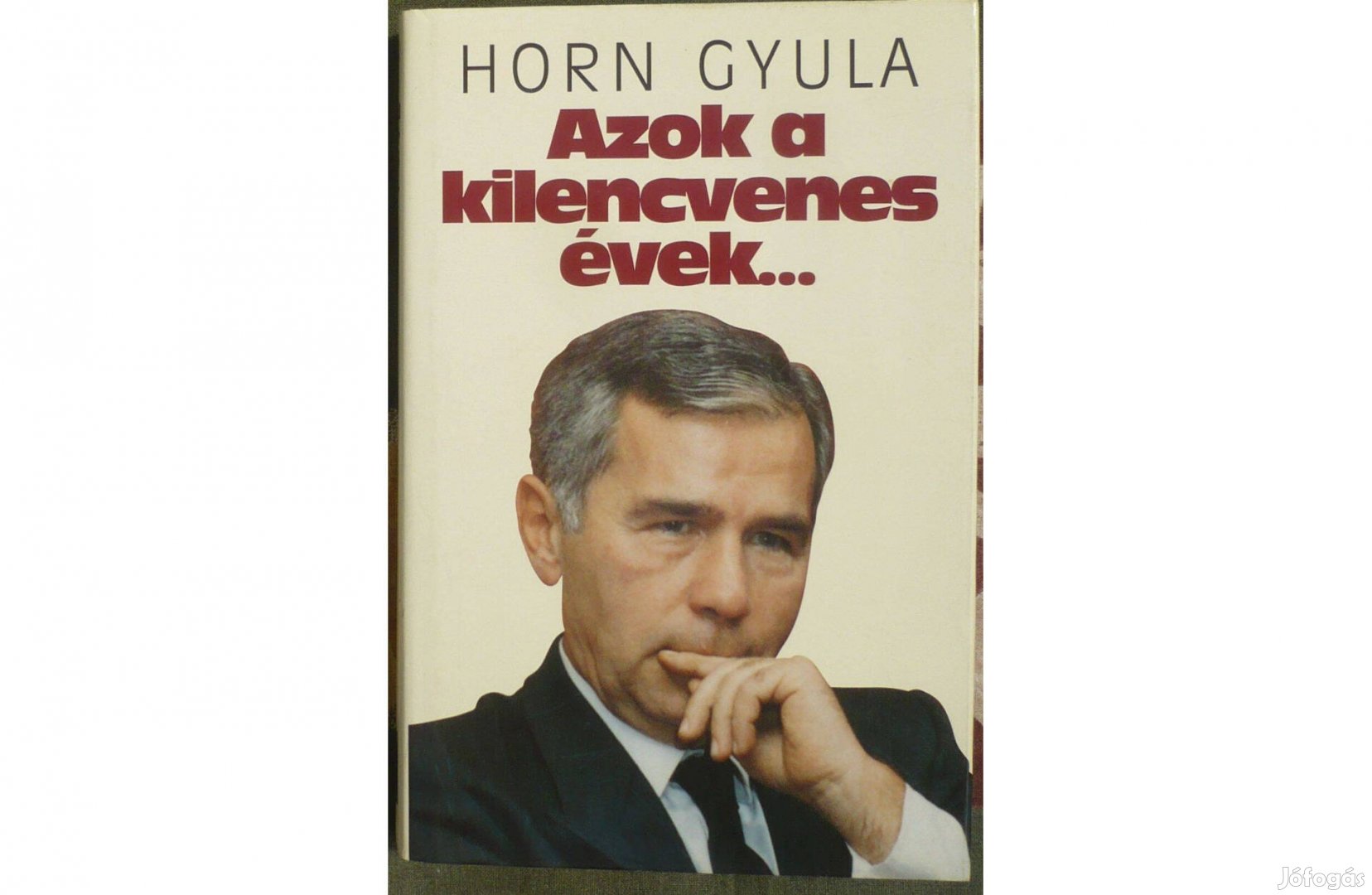 Horn Gyula - Azok a kilencvenes évek