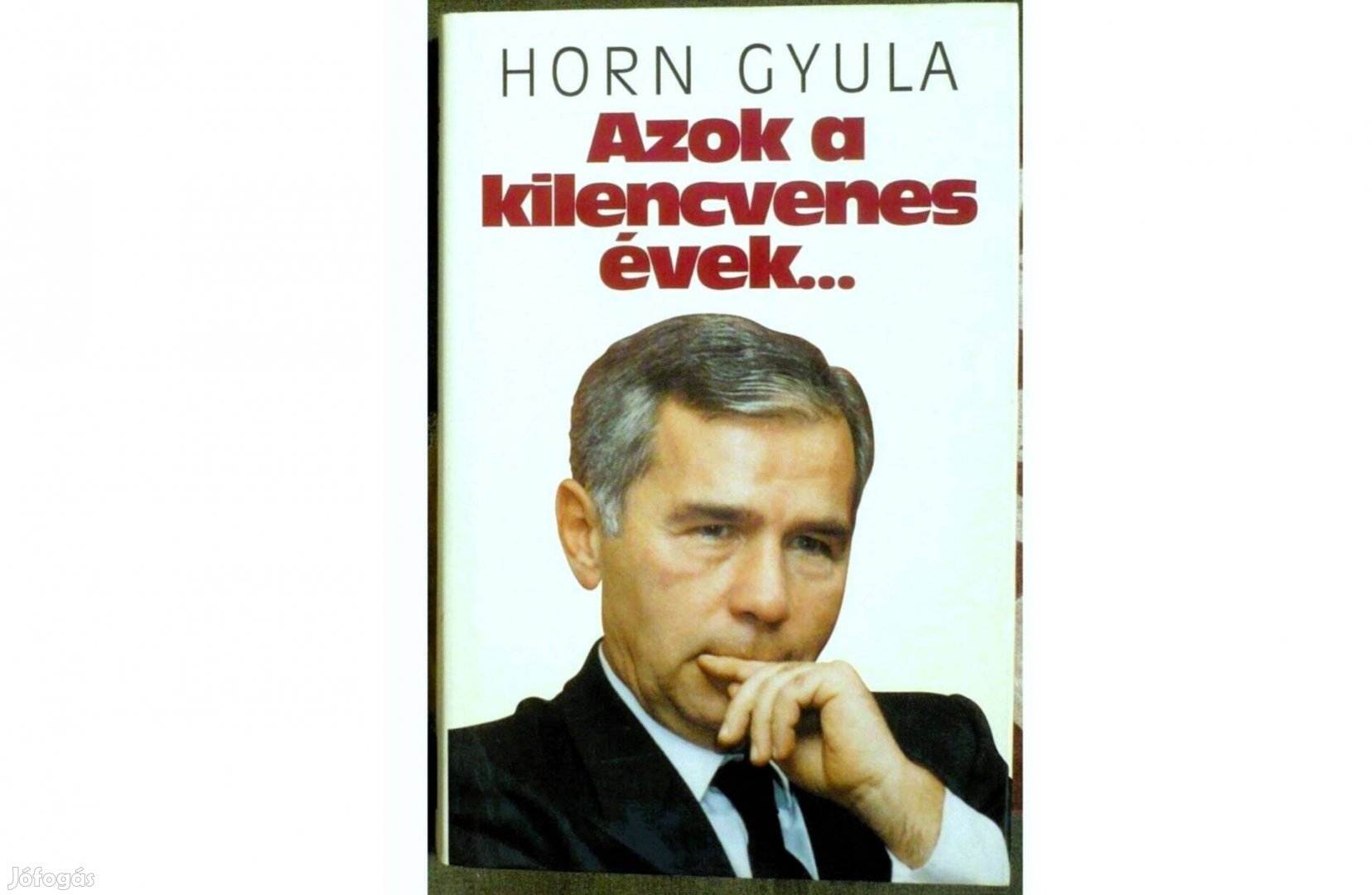 Horn Gyula - Azok a kilencvenes évek