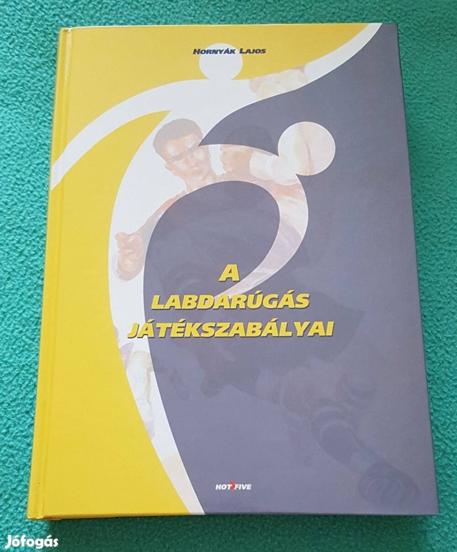 Hornyák Lajos: A labdarúgás játékszabályai (játékvezetők kézikönyve)