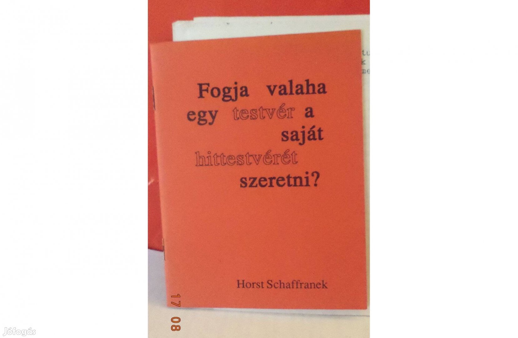 Horst Schaffranek: Fogja valaha egy testvér a saját hittestvérét