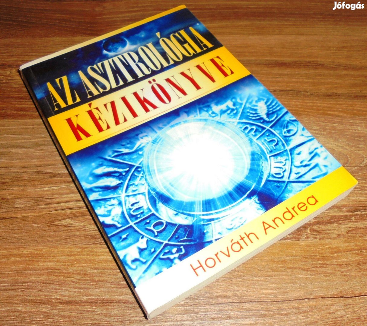 Horváth Andrea Az asztrológia kézikönyve (Horoszkóp készítése otthon)