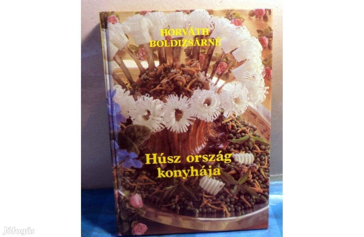 Horváth Boldizsárné: Húsz ország konyhája