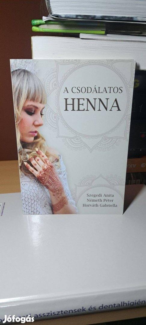 Horváth Gabriella Németh Péter Szegedi Anita: A csodálatos henna