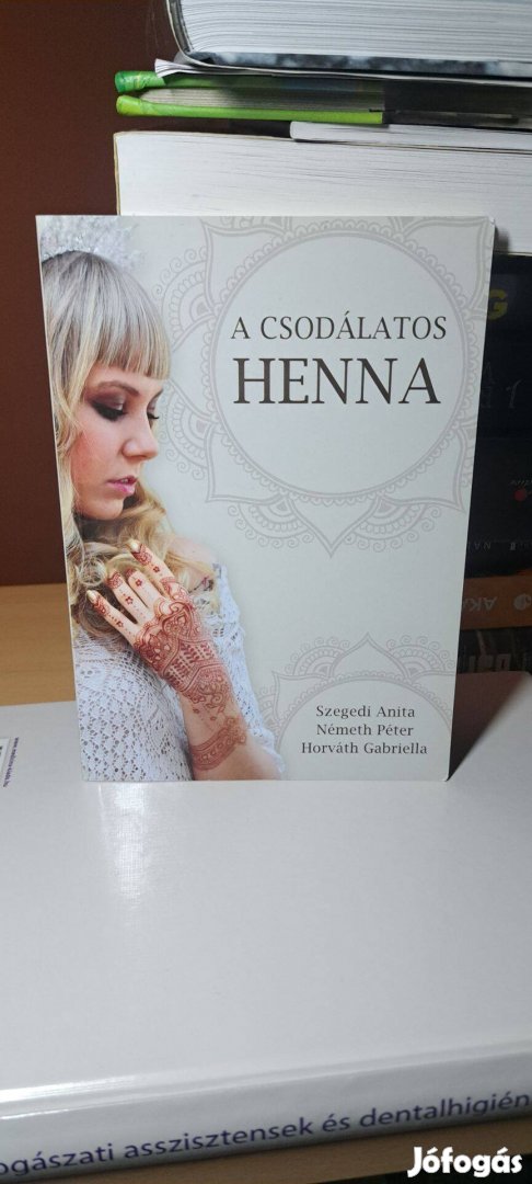 Horváth Gabriella Németh Péter Szegedi Anita: A csodálatos henna