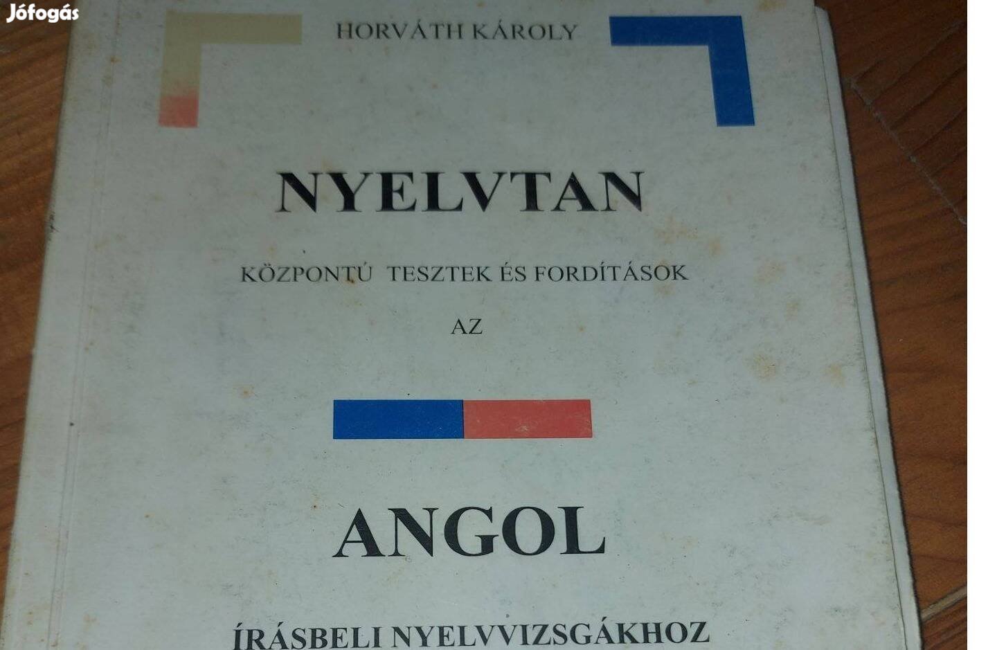 Horváth Károly angol nyelvtan írásbeli nyelvvizsgakhoz 1890Ft