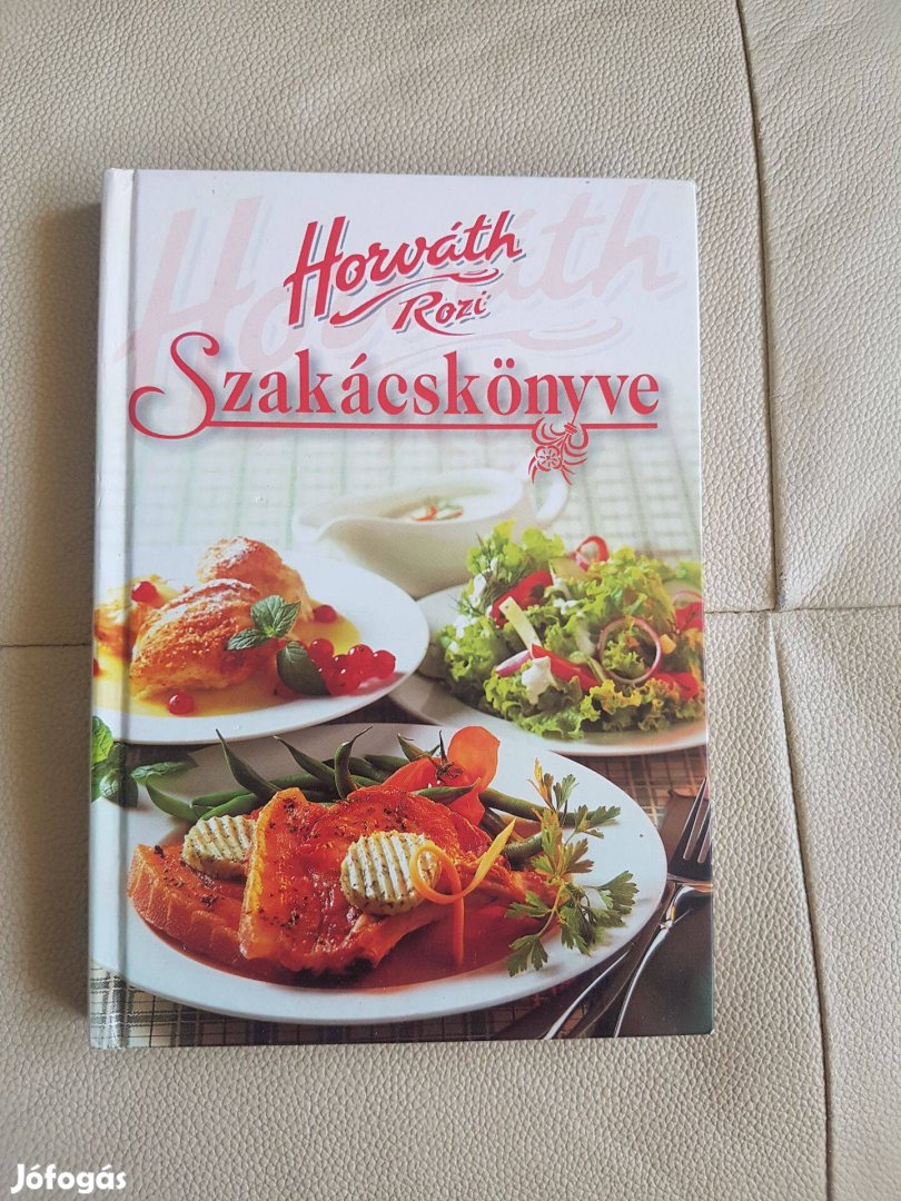 Horváth Rozi szakácskönyve szakácskönyv könyv