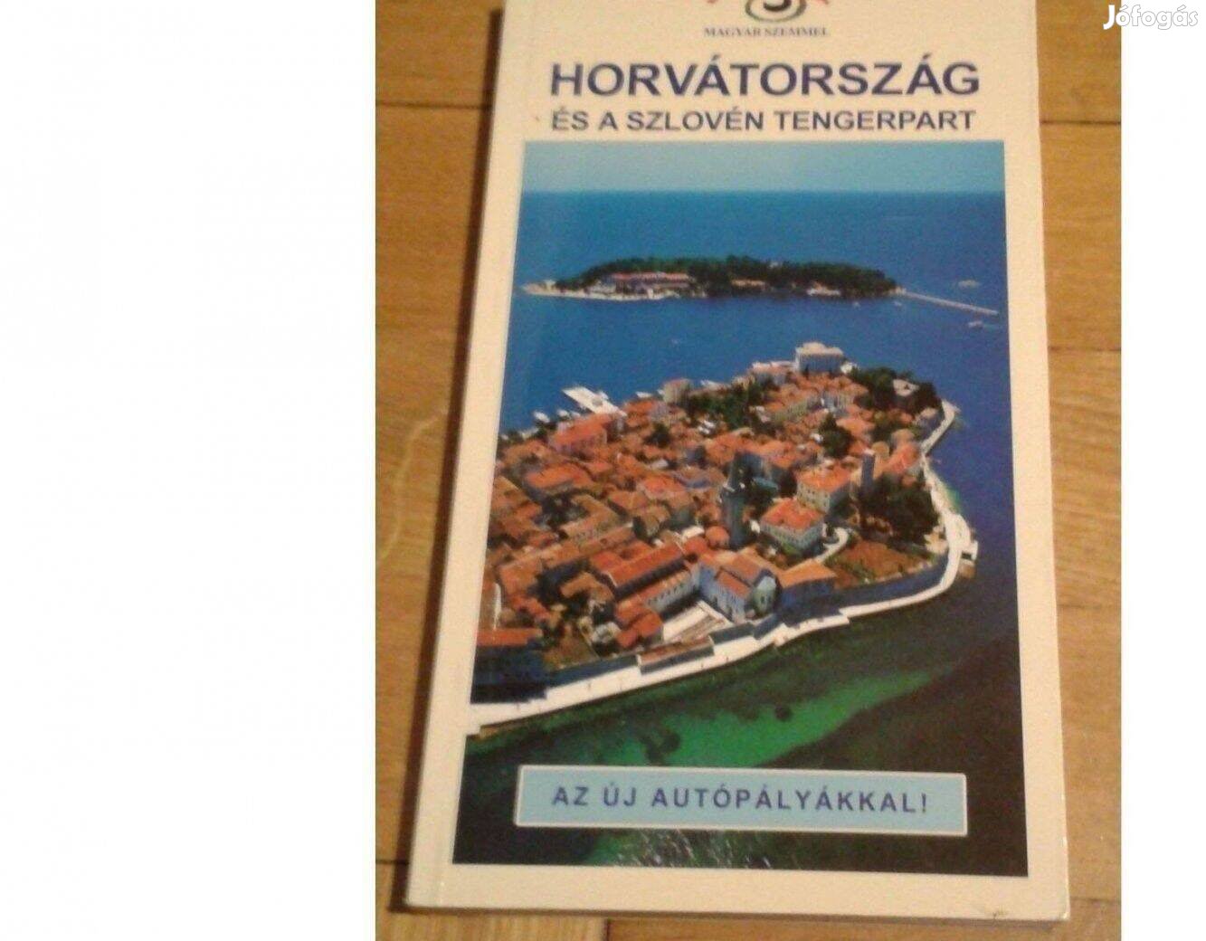 Horvátország és a szlovén tengerpart-Magyar szemmel