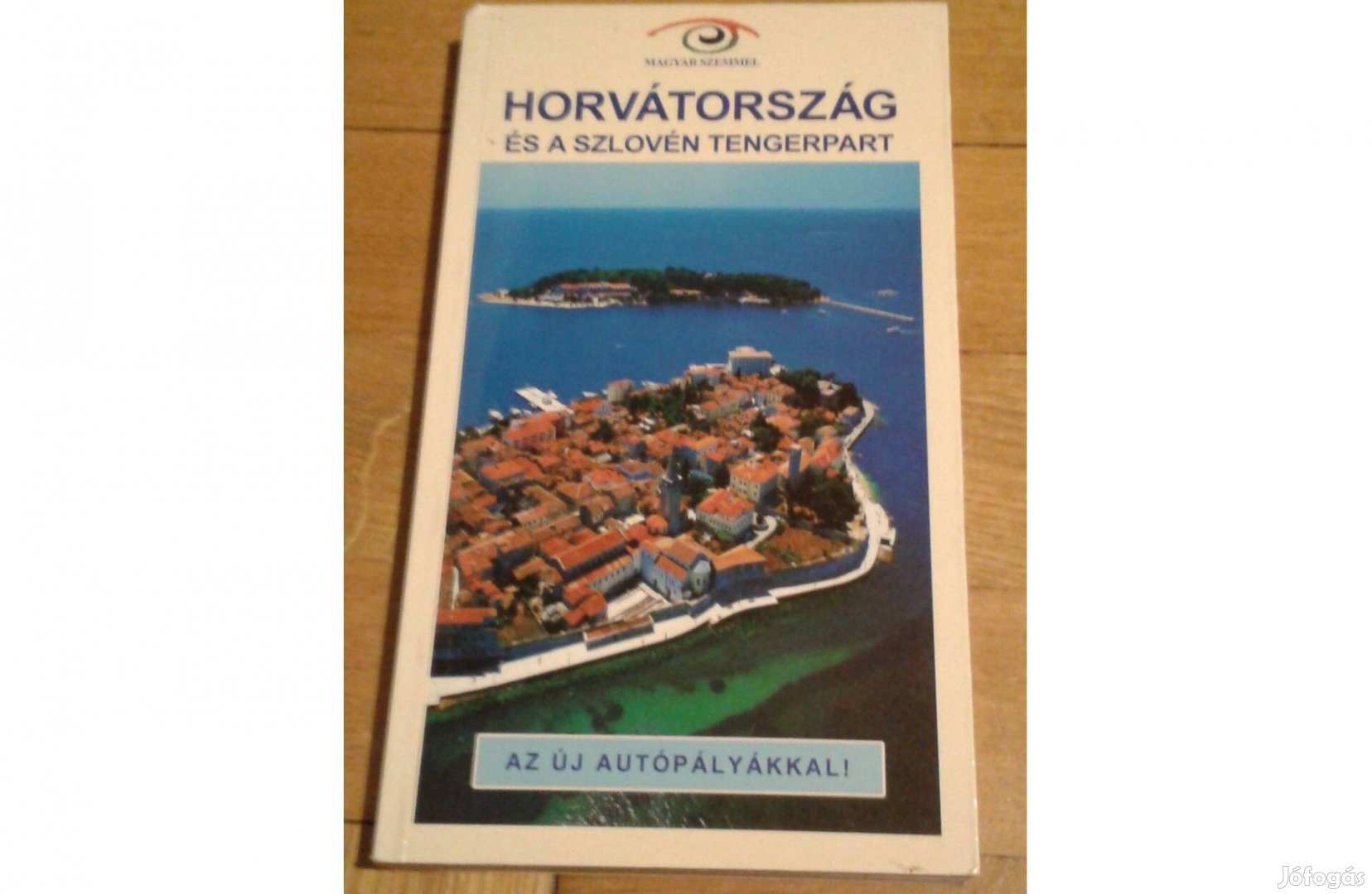 Horvátország és a szlovén tengerpart-Magyar szemmel