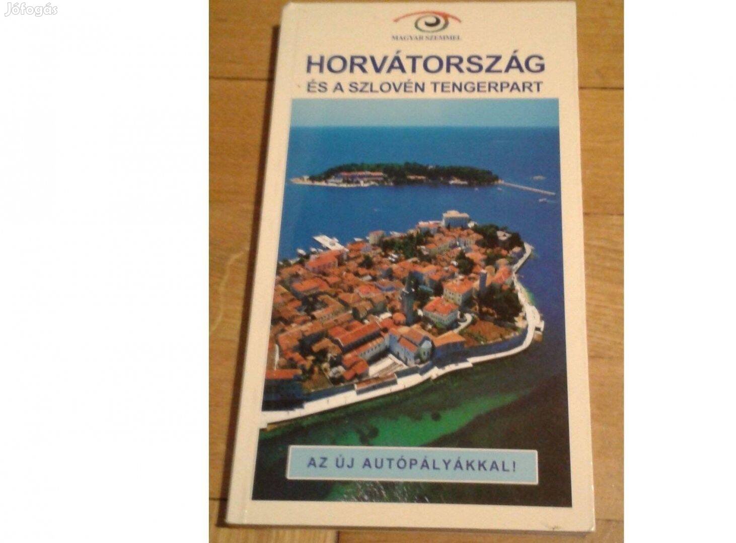 Horvátország és a szlovén tengerpart-Magyar szemmel