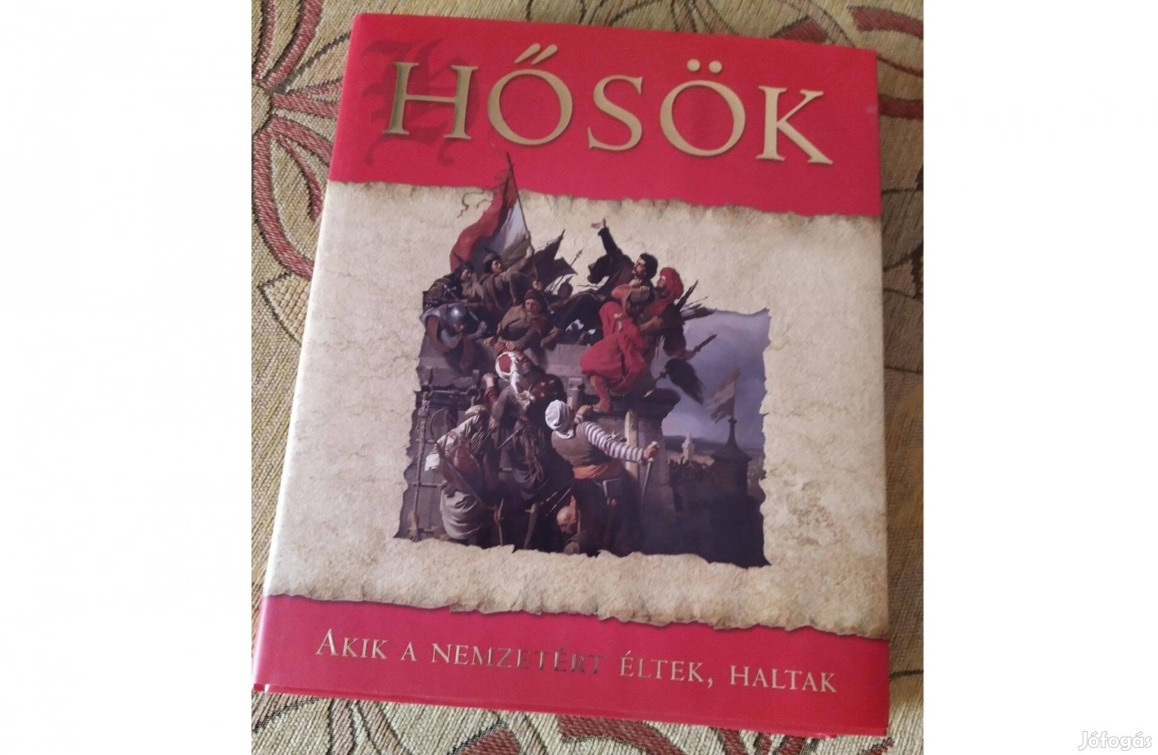 Hősök Akik a nemzetért éltek, haltak ismeretterjesztő könyv, újszerű