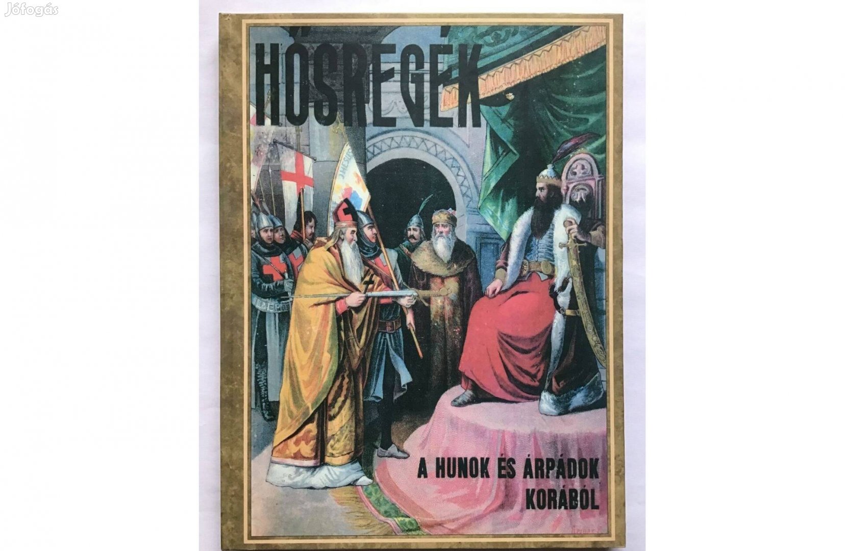 Hősregék A hunok és Árpádok korából