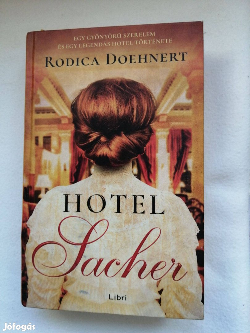 Hotel Sacher Rodica Doehnert könyve - Legenda és szerelem !