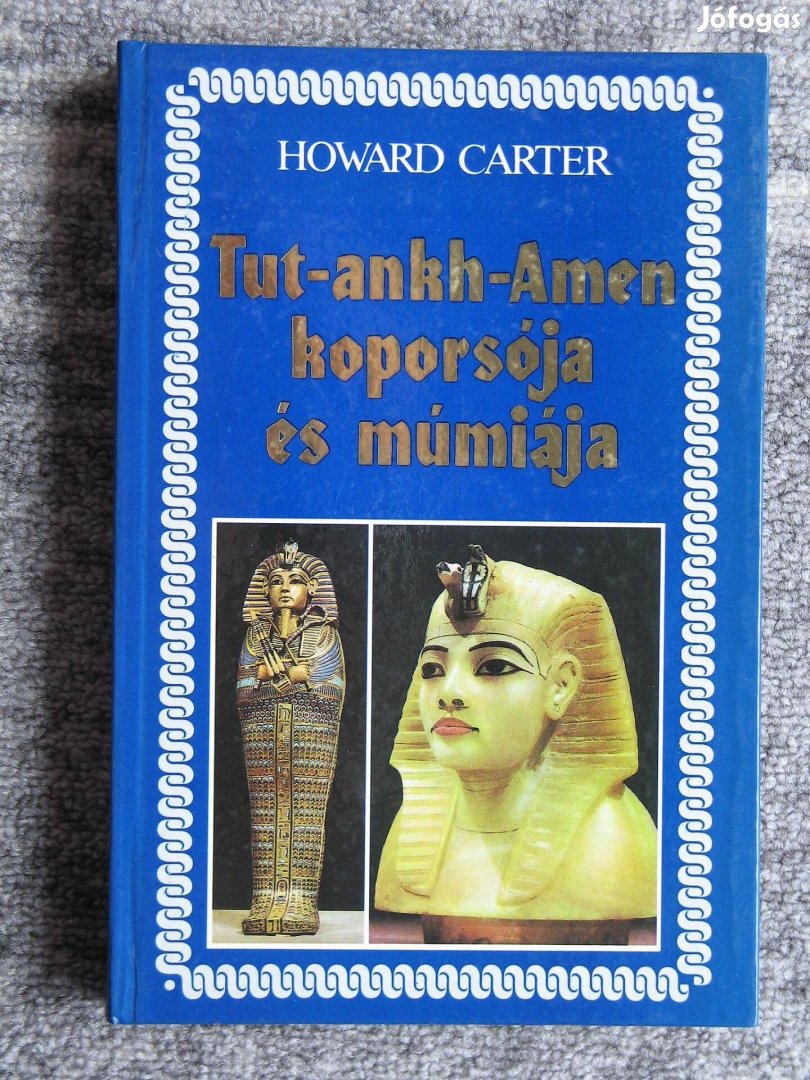 Howard Carter Tut-ankh-Amen koporsója és múmiája