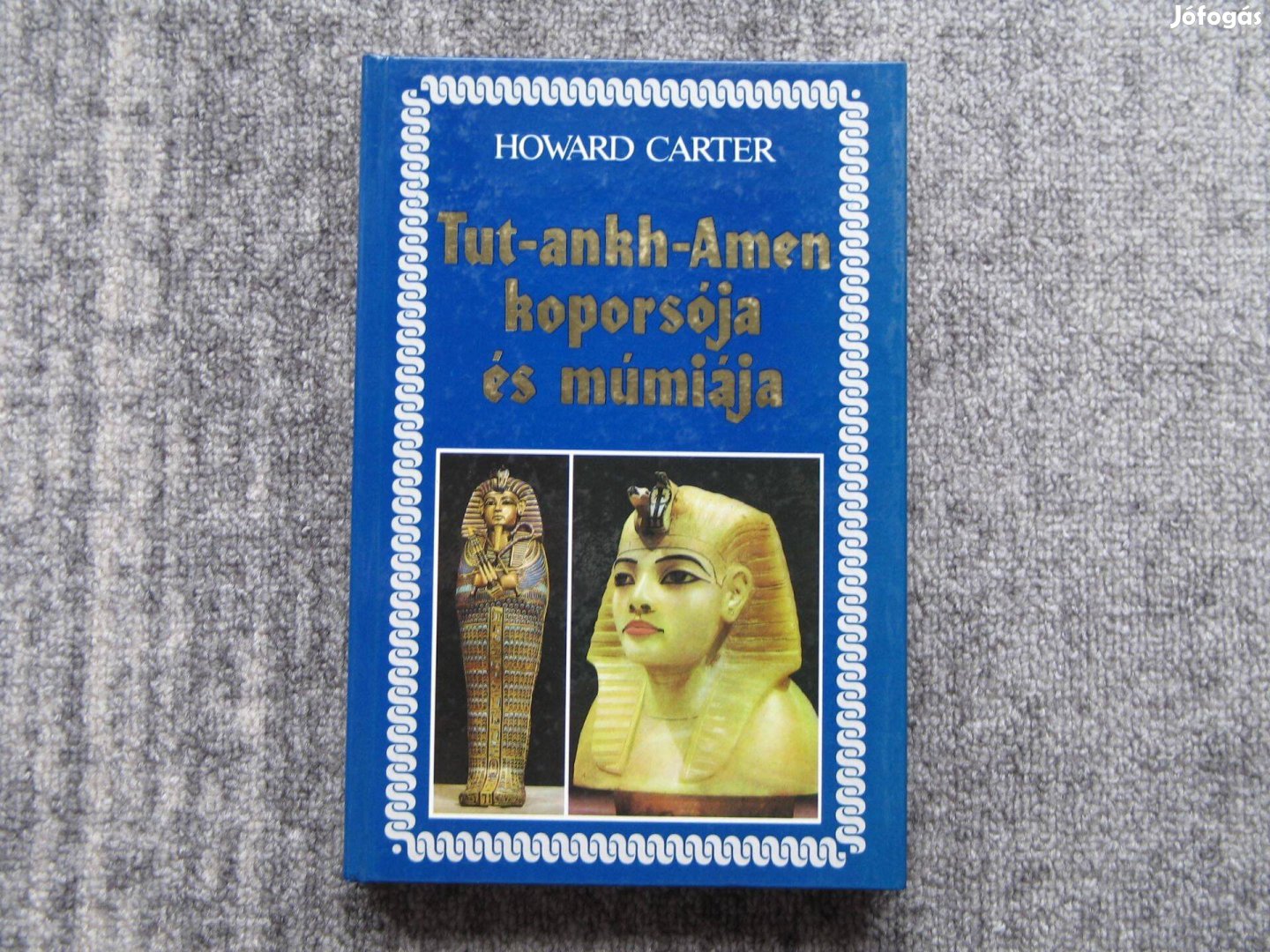 Howard Carter: Tut-ankh-Amen koporsója és múmiája