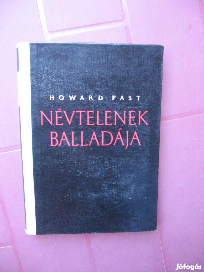 Howard Fast : Névtelenek balladája, - könyv