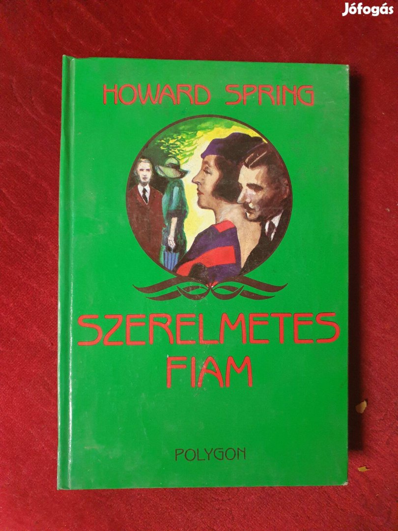 Howard Spring - Szerelmetes fiam 1.kötet