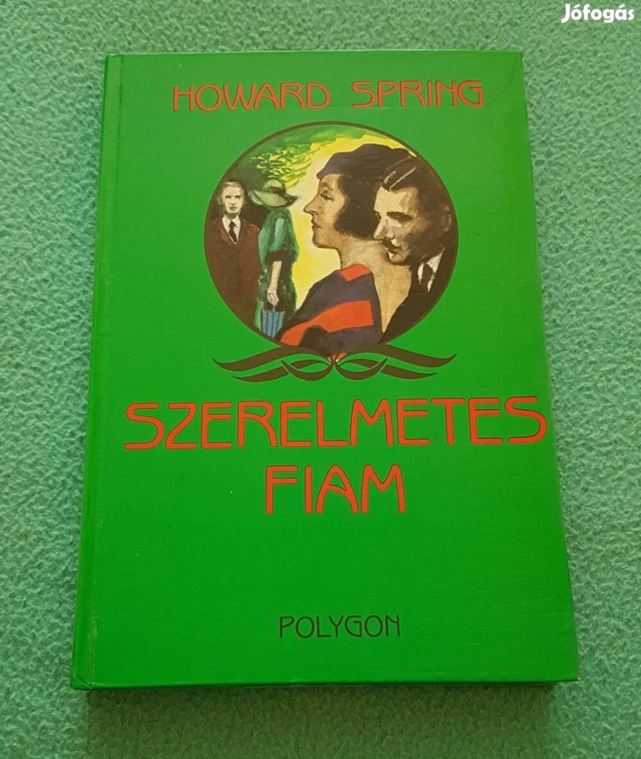 Howard Spring - Szerelmetes fiam könyv