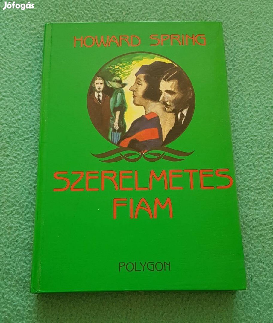 Howard Spring - Szerelmetes fiam könyv