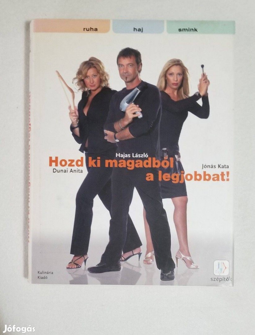 Hozd ki magadból a legjobbat!