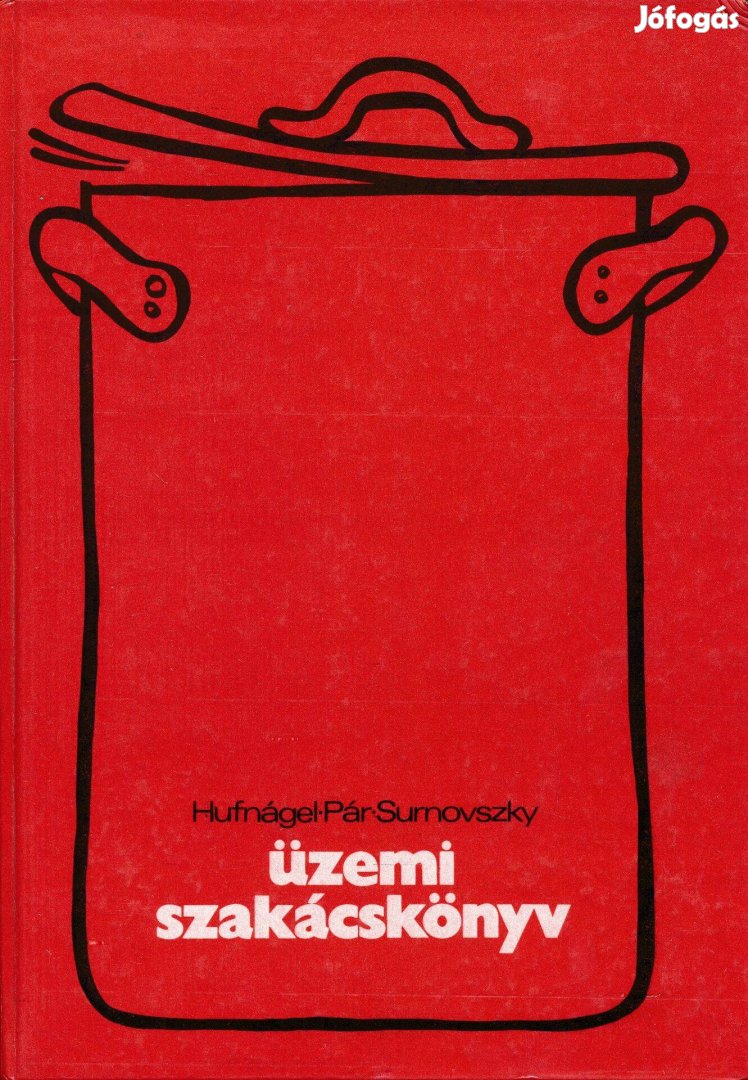 Hufnágel György-Pár Gyula-Surnovszky Leó: Üzemi szakácskönyv