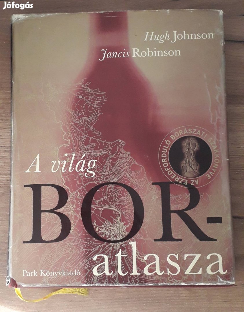 Hugh Johnson, Jancis Bobinson: A világ BOR-atlasza könyv