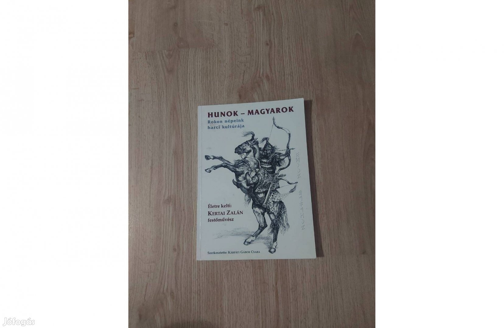 Hunok Magyarok. Rokon népeink harci kultúrája