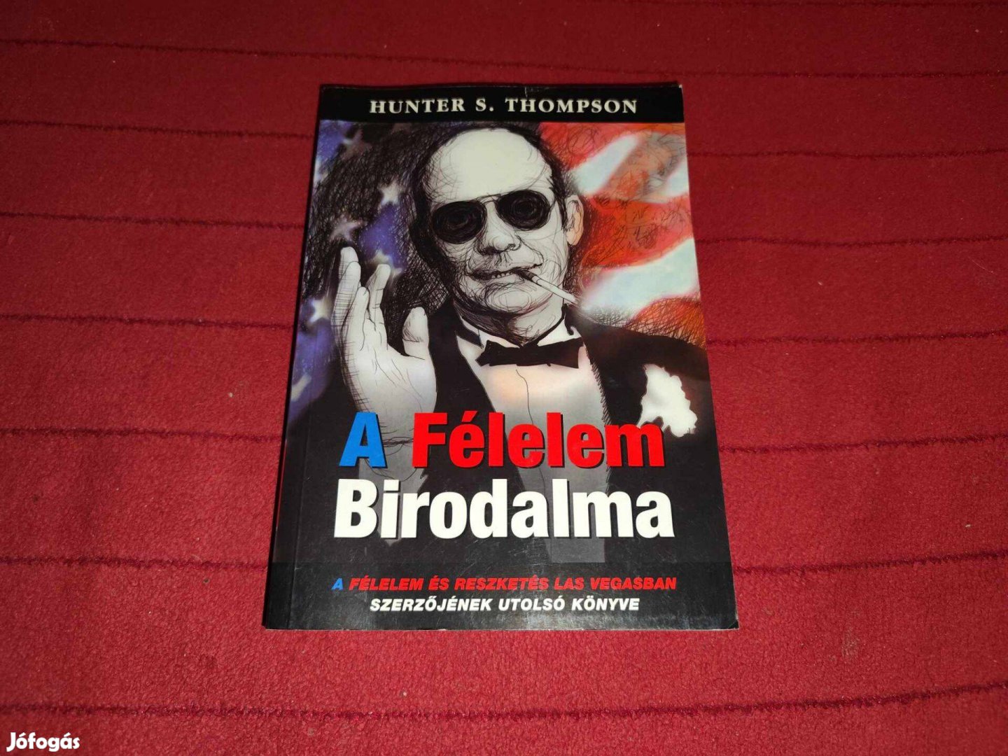 Hunter S. Thompson: A félelem birodalma