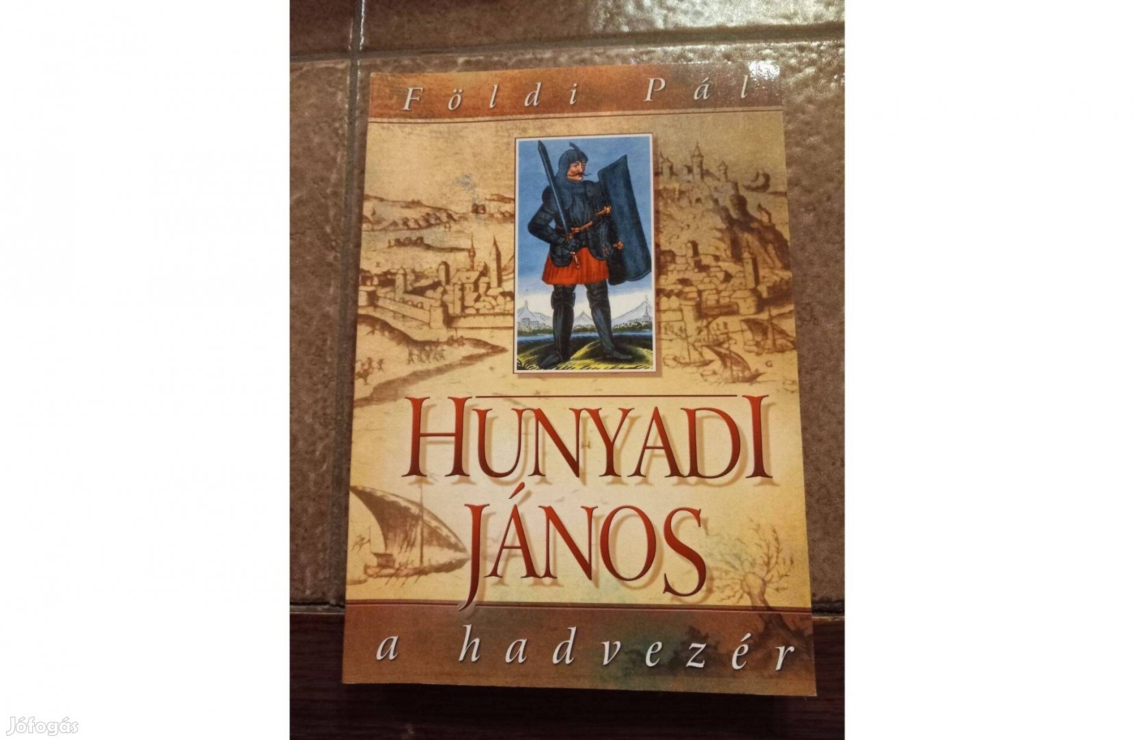 Hunyadi János a hadvezér c. könyv - Új