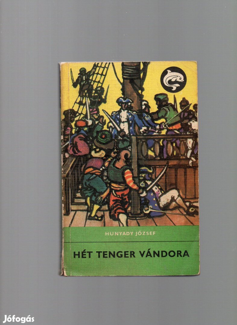 Hunyady József: Hét tenger vándora - Delfin Könyvek