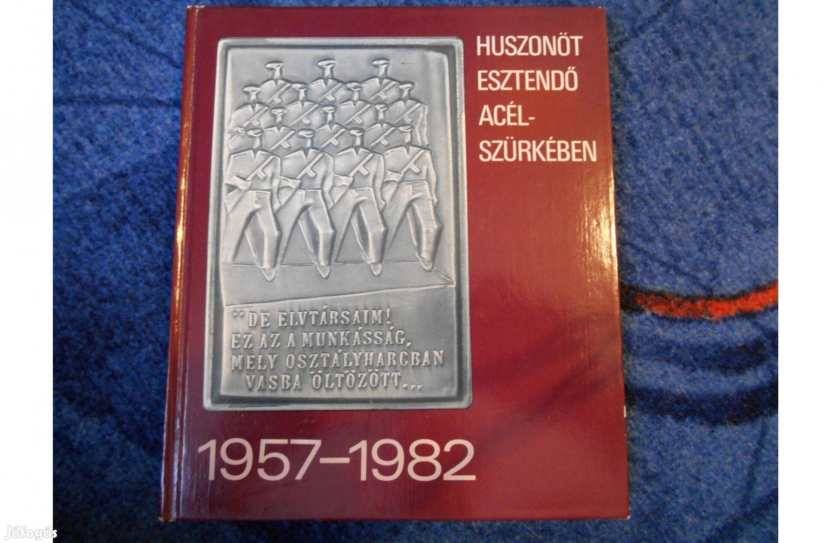 Huszonöt esztendő acélszürkében 1957-1982