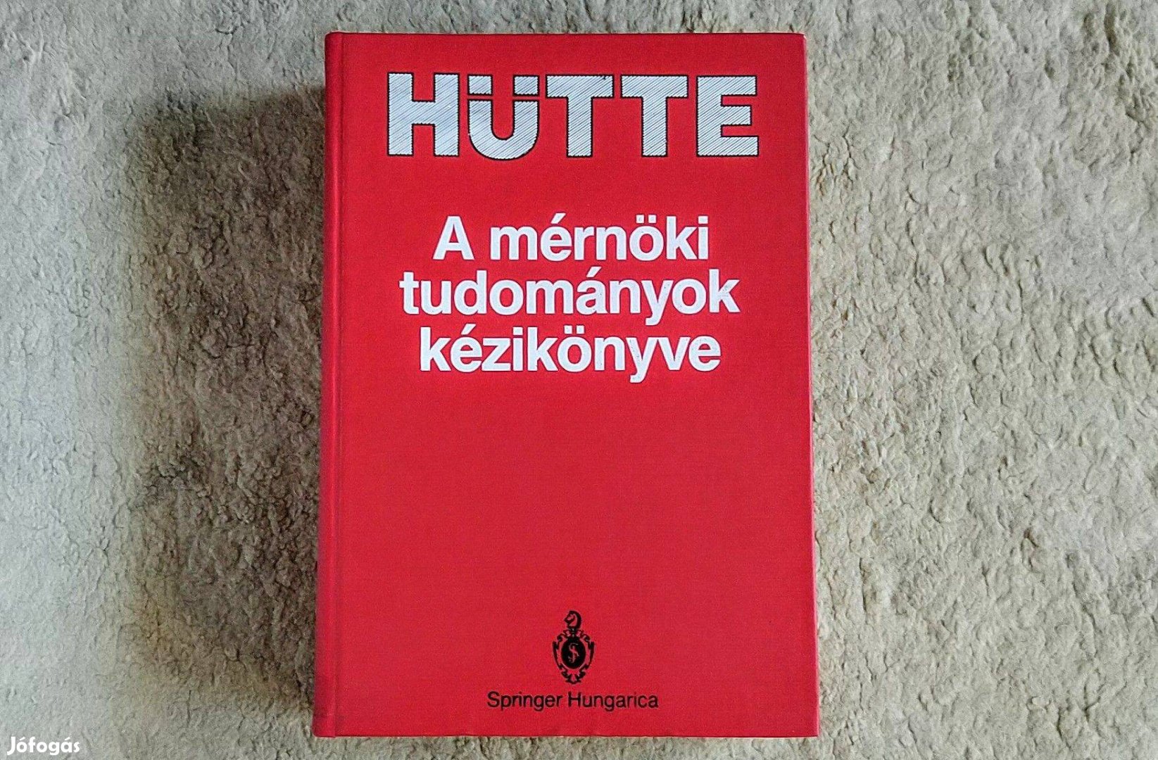Hütte - A mérnöki tudományok kézikönyve - Horst, Bódis, Bajcsay