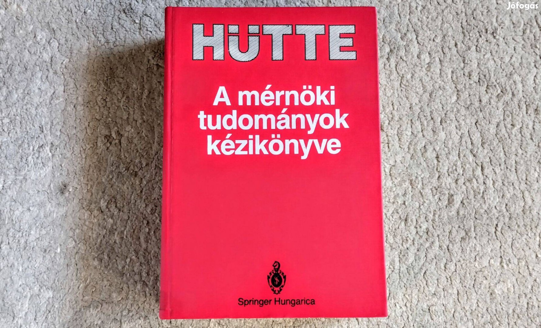 Hütte - A mérnöki tudományok kézikönyve - Horst, Bódis,