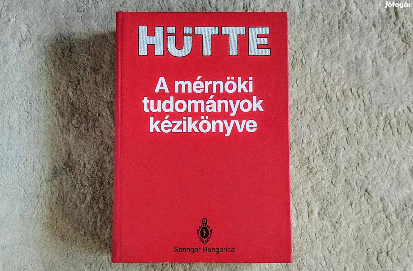 Hütte - A mérnöki tudományok kézikönyve - Horst, Bódis, Bajcsay